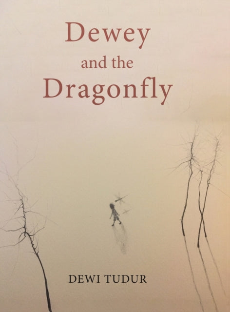 Book cover of: Dewey and the Dragonfly. By: Dewi Tudur