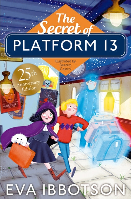 The Secret of Platform 13, 25th Anniversary Illustrated Edition 9781529002454 Eva Ibbotson