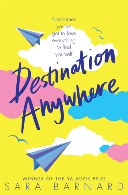 Book cover of: Destination Anywhere. By: Sara Barnard