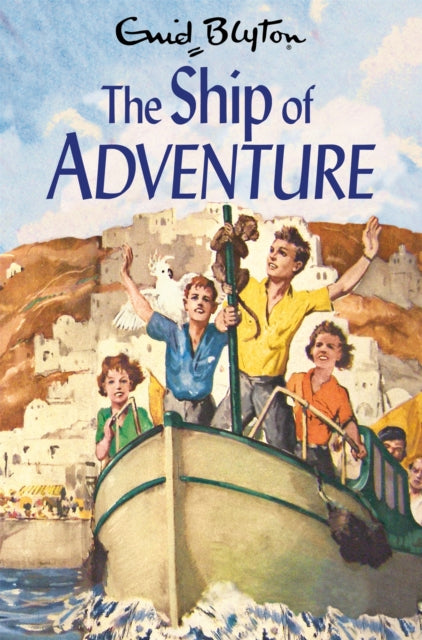 Book cover of: Ship of Adventure. By: Enid Blyton