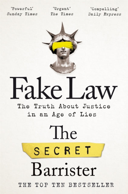 Fake Law, The Truth About Justice in an Age of Lies 9781529009989 Secret Barrister