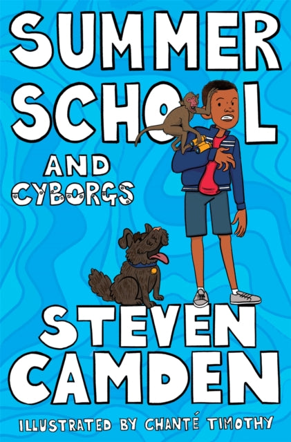 Book cover of: Summer School and Cyborgs. By: Steven Camden