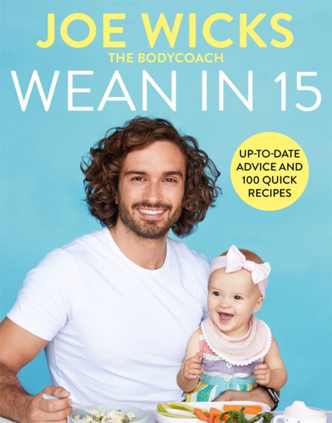 Wean in 15, Up-to-date Advice and 100 Quick Recipes