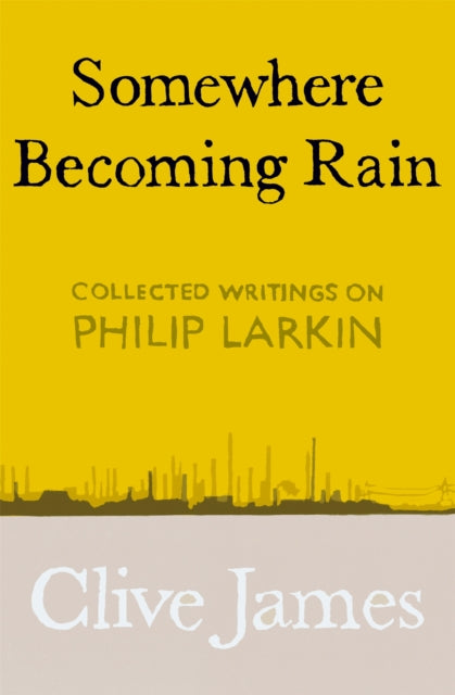 Book cover of: Somewhere Becoming Rain. By: Clive James