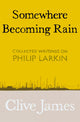 Book cover of: Somewhere Becoming Rain. By: Clive James