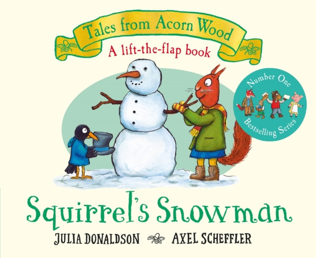 Squirrel's Snowman, A Winter Lift-the-Flap Story 9781529034370 Julia Donaldson