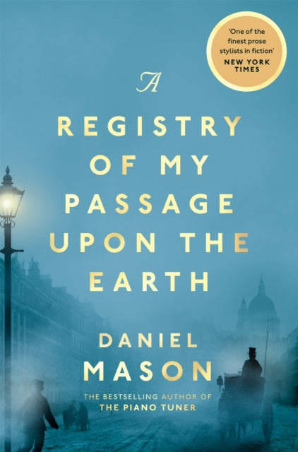 Book cover of: Registry of My Passage Upon the Earth. By: Daniel Mason