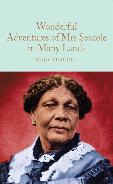Book cover of: Wonderful Adventures of Mrs. Seacole in Many Lands. By: Mary Seacole