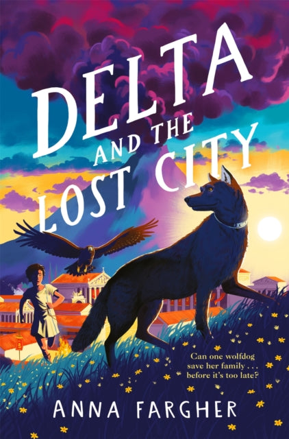 Book cover of: Delta and the Lost City. By: Anna Fargher