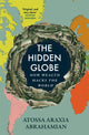 Hidden Globe, How Wealth Hacks the World 9781529058338 Atossa Abrahamian