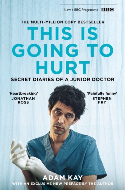 This is Going to Hurt, Now a major BBC comedy-drama 9781529062335 Adam Kay
