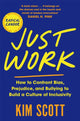 Book cover of: Just Work. By: Kim Scott