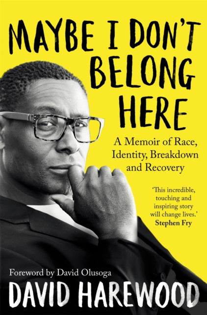 Book cover of: Maybe I Don't Belong Here. By: David Harewood