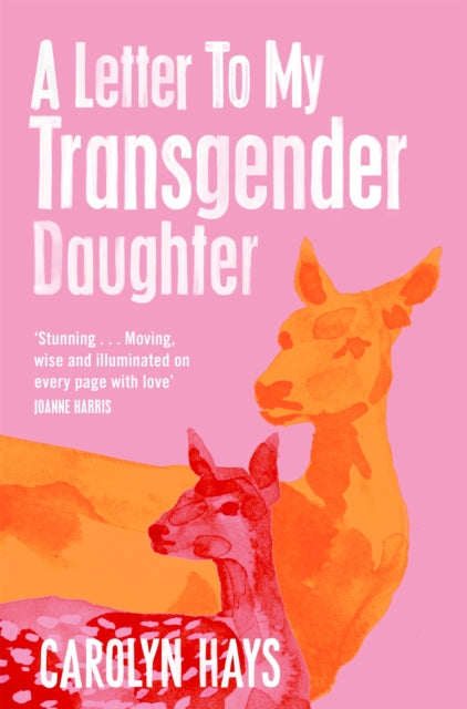 Book cover of: Letter to My Transgender Daughter. By: Carolyn Hays