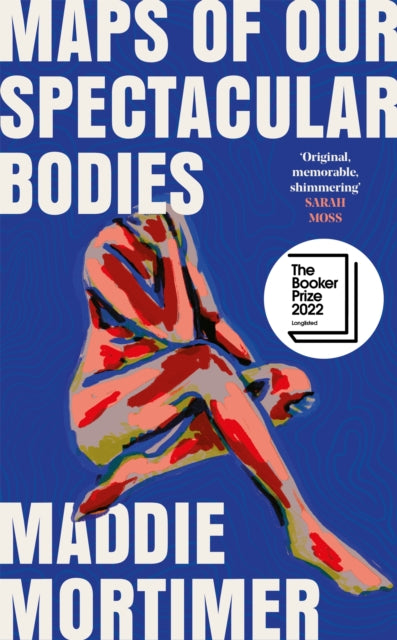 Book cover of: Maps of Our Spectacular Bodies. By: Maddie Mortimer