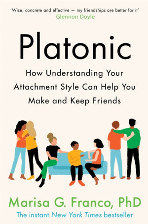 Platonic, How Understanding Your Attachment Style Can Help You Make and Keep Friends