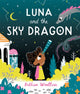 Book cover of: Luna and the Sky Dragon. By: Bethan Woollvin