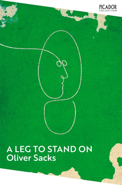 Book cover of: Leg to Stand On. By: Oliver Sacks