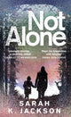 Book cover of: Not Alone. By: Sarah K. Jackson