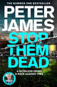 Stop Them Dead 9781529089967 James, Peter