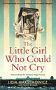 Book cover of: Little Girl Who Could Not Cry. By: Lidia Maksymowicz