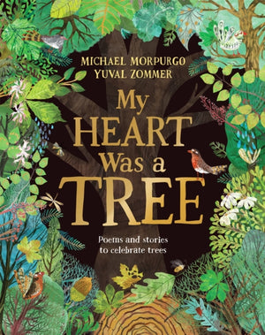My Heart Was a Tree, Poems and stories to celebrate trees