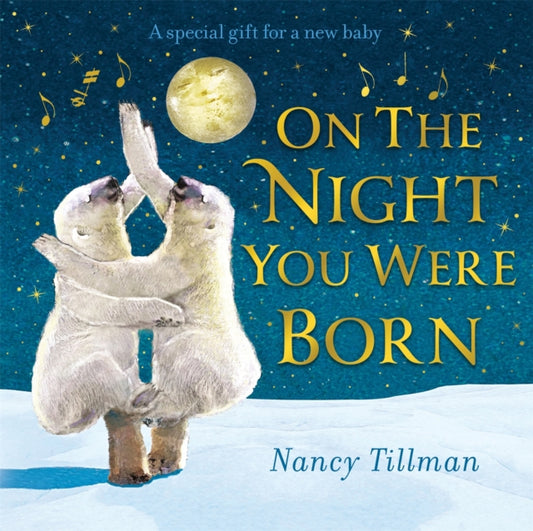 On the Night You Were Born, A Special Gift for a New Baby 9781529095685 Nancy Tillman