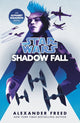 Book cover of: Star Wars: Shadow Fall. By: Alexander Freed