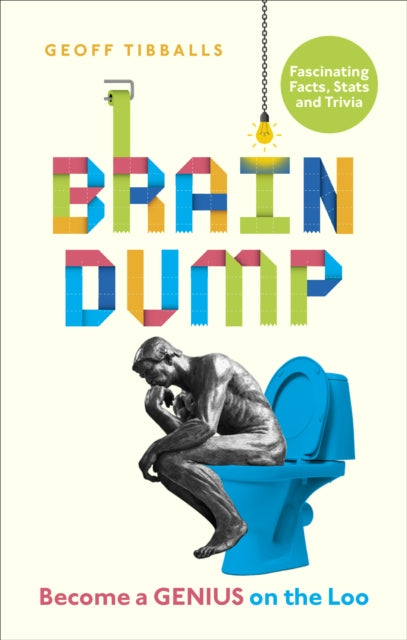 Book cover of: Brain Dump. By: Geoff Tibballs