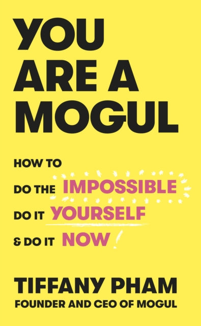 Book cover of: You Are a Mogul. By: Tiffany Pham