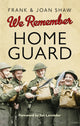 Book cover of: We Remember the Home Guard. By: Frank Shaw