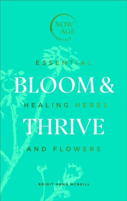 Book cover of: Bloom & Thrive. By: Brigit Ann McNeill