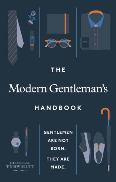 Modern Gentleman’s Handbook, Gentlemen are not born, they are made 9781529108842 Charles Tyrwhitt