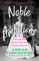 Book cover of: Noble Ambitions. By: Adrian Tinniswood