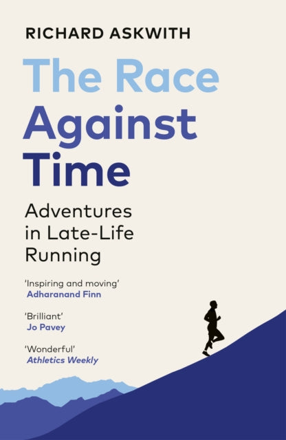 Race Against Time, Adventures in Late-Life Running 9781529112368 Richard Askwith