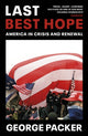 Book cover of: Last Best Hope. By: George Packer