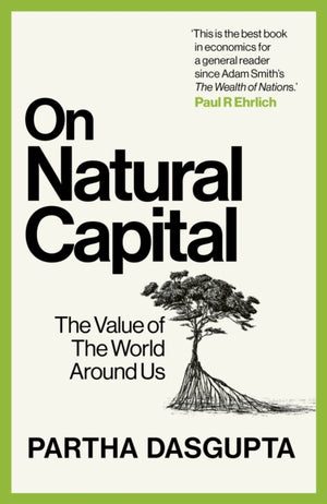 On Natural Capital, The Value of the World Around Us