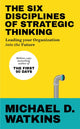 Six Disciplines of Strategic Thinking, Leading Your Organization Into the Future 9781529146585 Michael Watkins