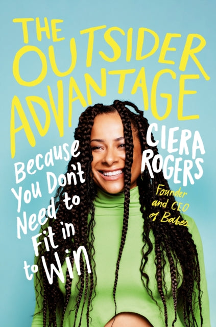 Book cover of: Outsider Advantage. By: Ciera Rogers