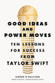 Good Ideas and Power Moves, Ten Lessons for Success from Taylor Swift 9781529146882 Sinéad O'Sullivan
