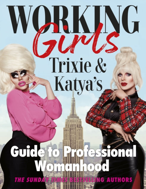 Working Girls, Trixie and Katya's Guide to Professional Womanhood 9781529148282 Trixie Mattel