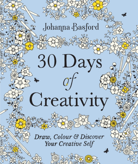 Book cover of: 30 Days of Creativity: Draw, Colour and Discover Your Creative Self. By: Johanna Basford