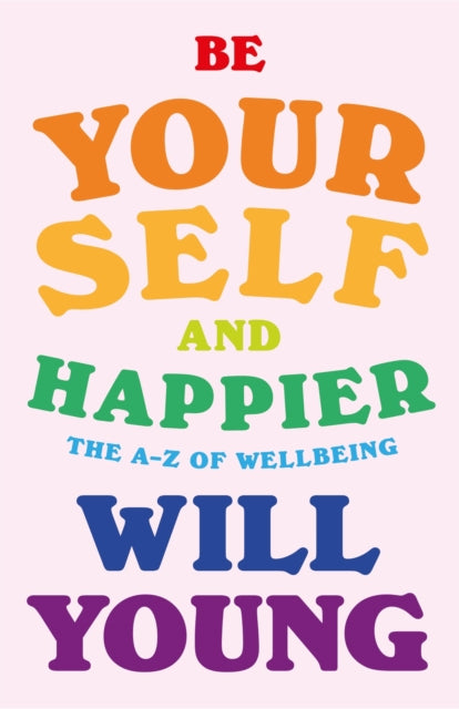 Book cover of: Be Yourself and Happier. By: Will Young