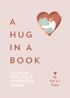 Hug in a Book, Everyday Self-Care and Comforting Rituals
