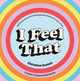 Book cover of: I Feel That. By: Christina Scotch