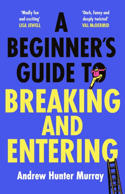 Beginner’s Guide to Breaking and Entering 9781529152807 Andrew Hunter Murray