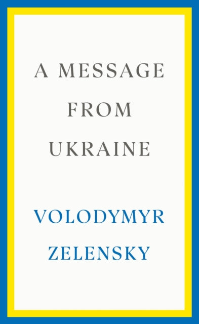 Book cover of: Message from Ukraine. By: Volodymyr Zelensky
