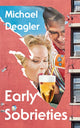 Book cover of: Early Sobrieties. By: Michael Deagler