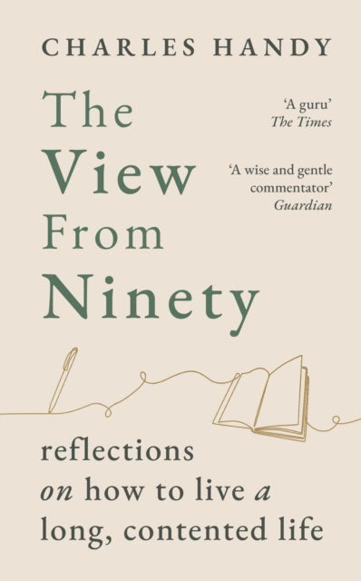 Book cover of: View from Ninety. By: Charles Handy