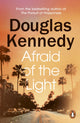 Book cover of: Afraid of the Light. By: Douglas Kennedy